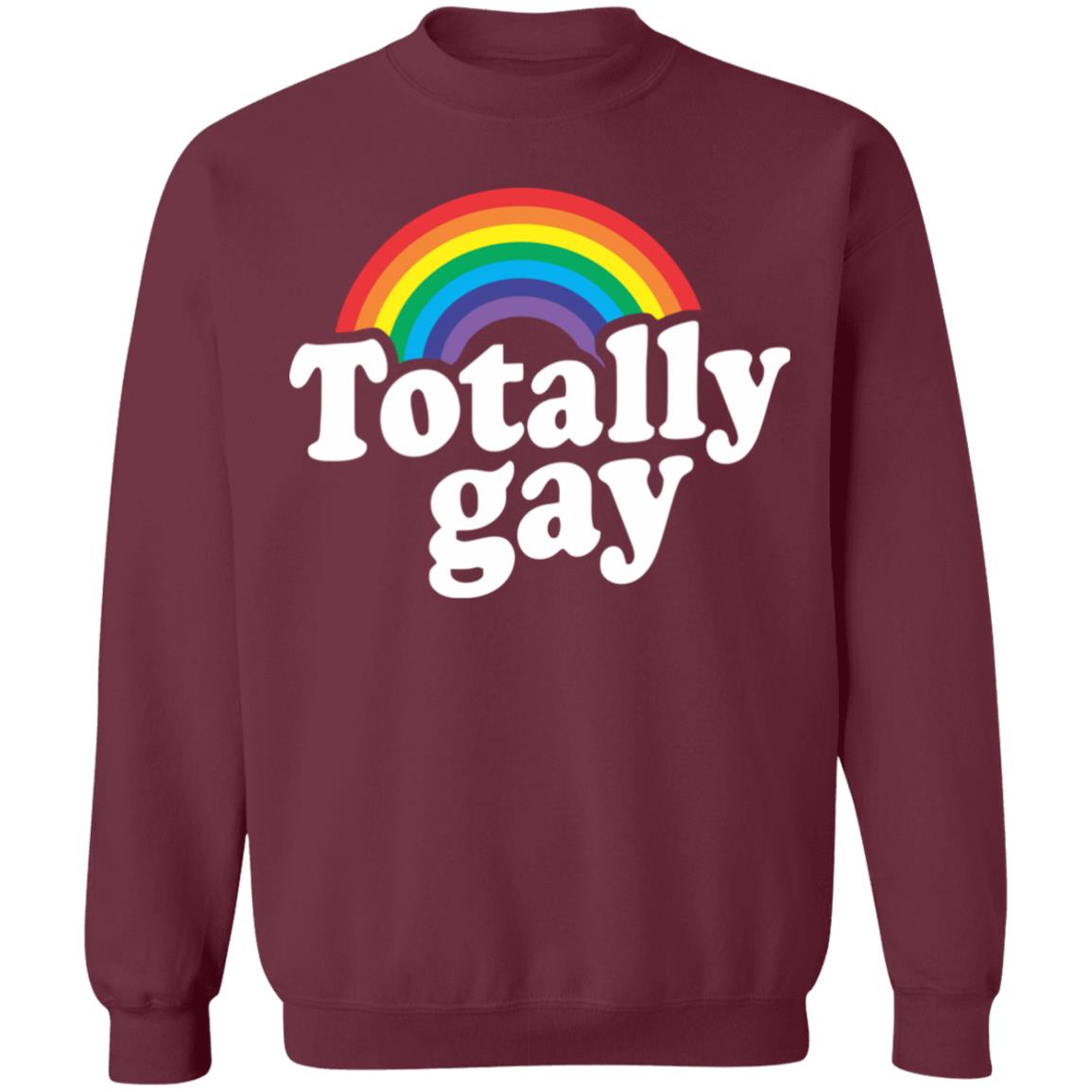 Totally Gay Hoodie T Shirt Cothing Plus Size - Teechipus