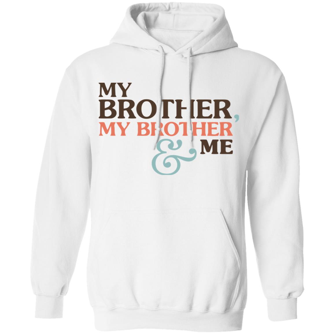 Mbmbam My Brother My Brother And Me Shirt White Hoodie Sweatshirt - Teechipus