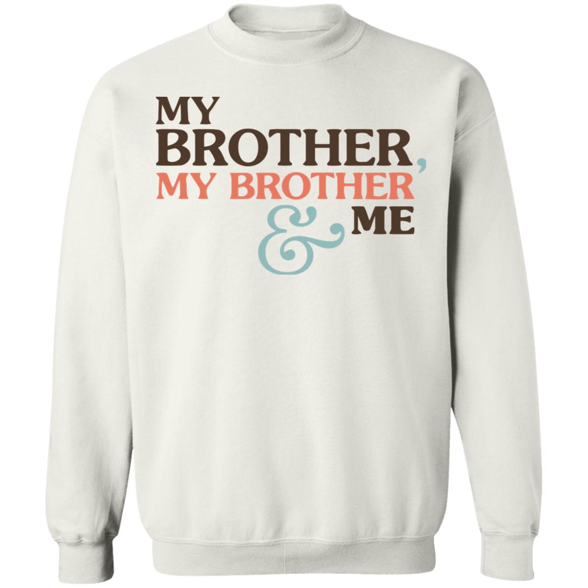 Mbmbam My Brother My Brother And Me Shirt White Hoodie Sweatshirt - Teechipus