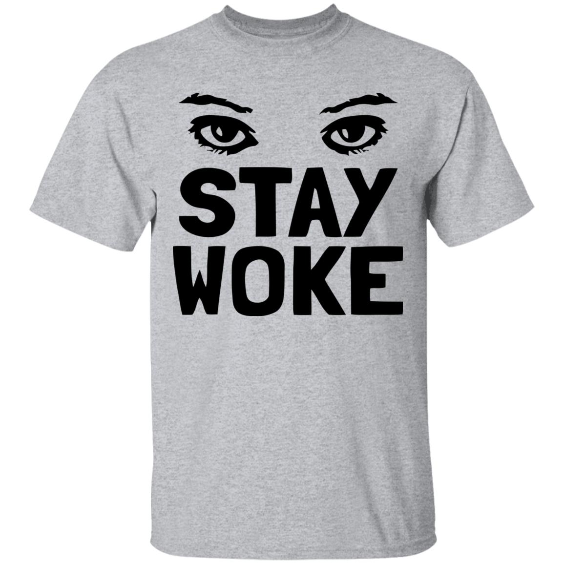 Stay Woke T Shirt With Eyes - Teechipus