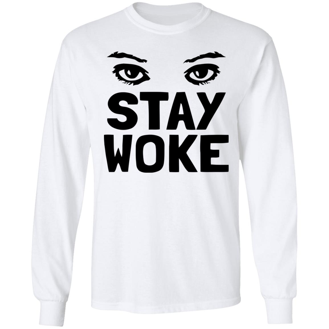 Stay Woke T Shirt With Eyes - Teechipus