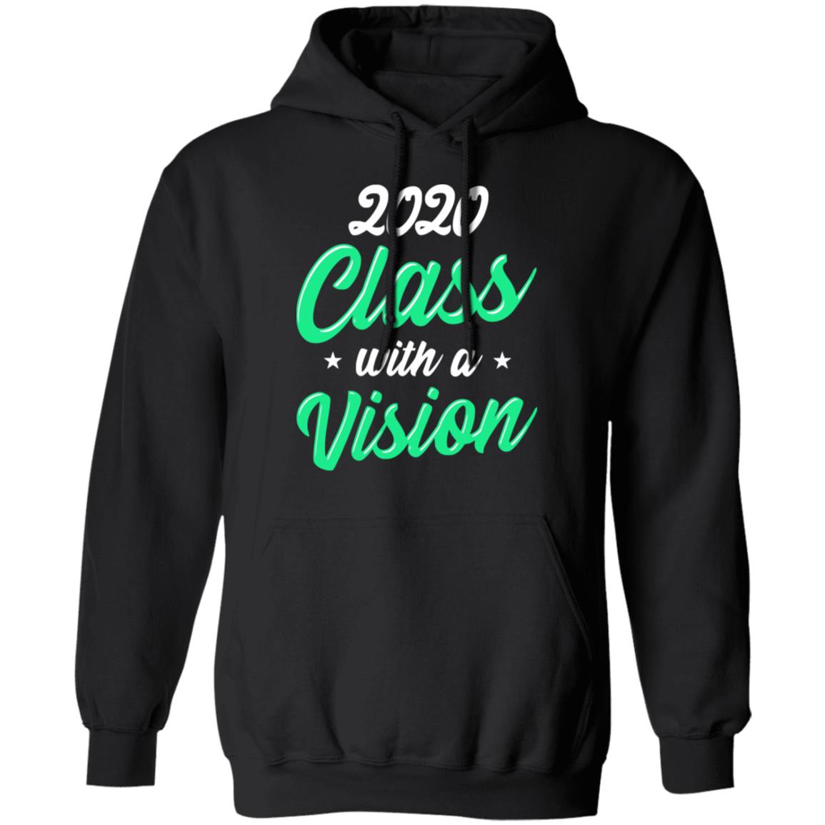 Seniors 2020 Class With a Vision Blach Hoodie T Shirt - Teechipus