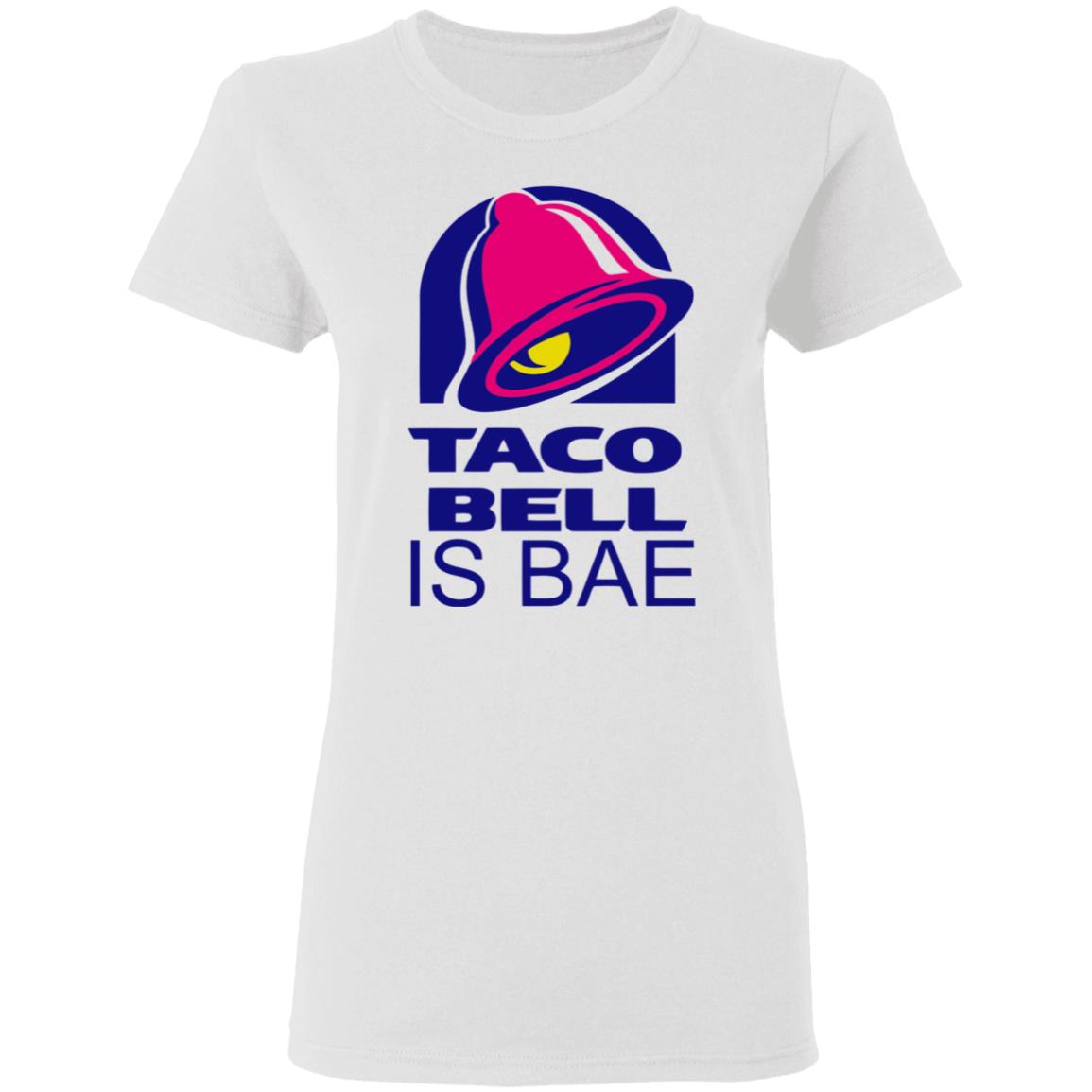 Hoosand Taco Bell is Bae Funny Hoodie White T Shirt - Teechipus