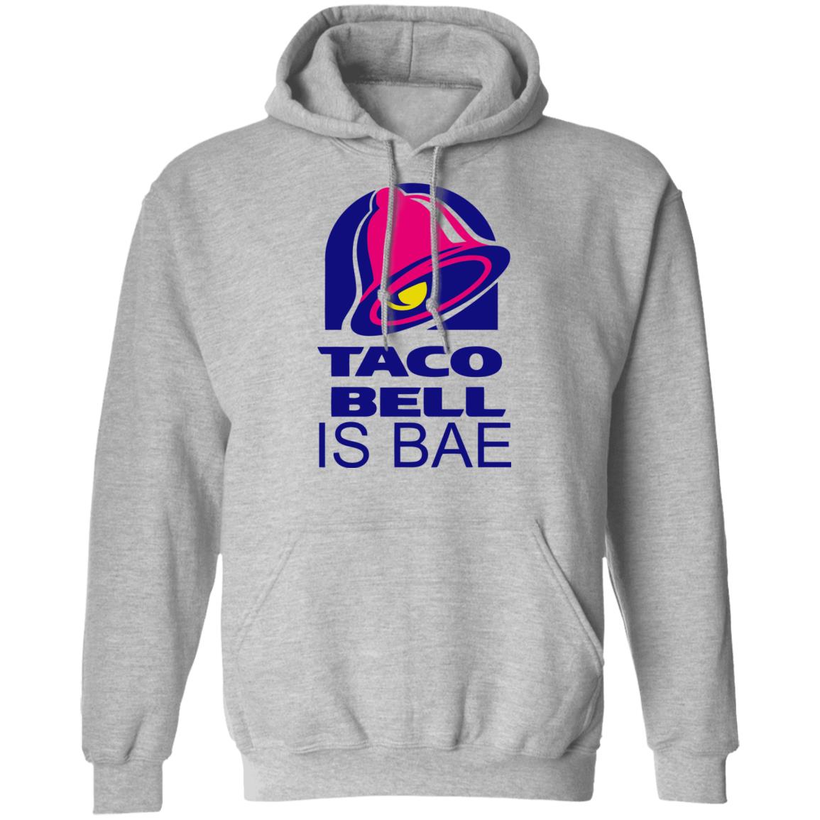 Hoosand Taco Bell is Bae Funny Hoodie White T Shirt - Teechipus