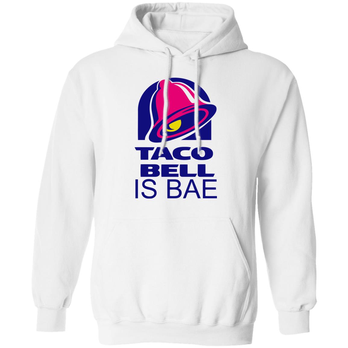 Hoosand Taco Bell is Bae Funny Hoodie White T Shirt - Teechipus