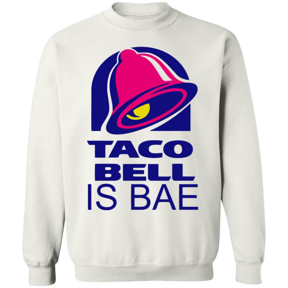 Hoosand Taco Bell is Bae Funny Hoodie White T Shirt - Teechipus