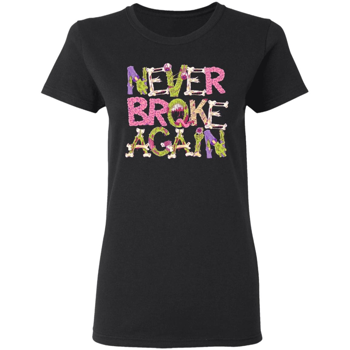 ZOMBIE Never Broke Again T-SHIRT - Teechipus
