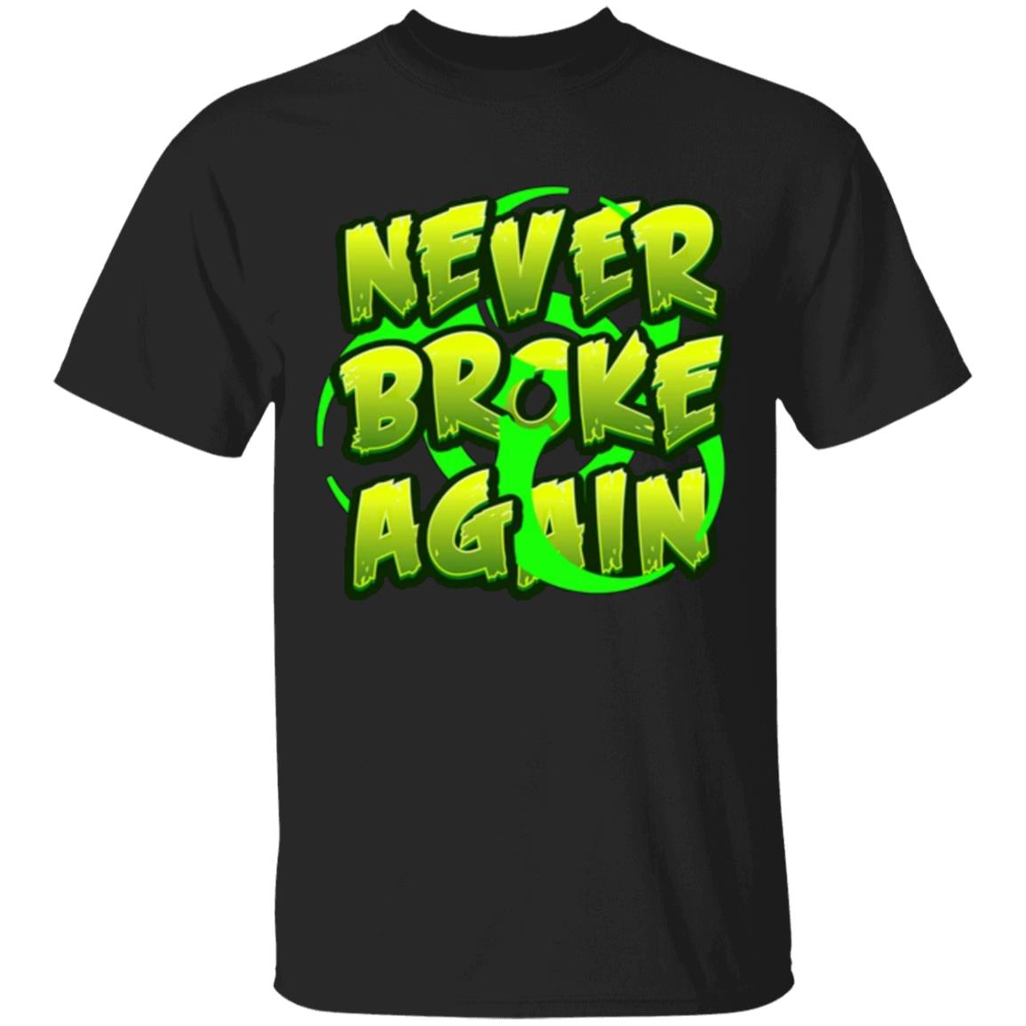 Toxic T Shirt Never Broke Again Black Hoodie - Teechipus