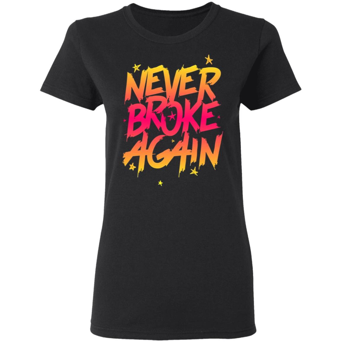 Never Broke Again Faded Yellow Red T-Shirt - Black Hoodie Sweatshirt - Teechipus