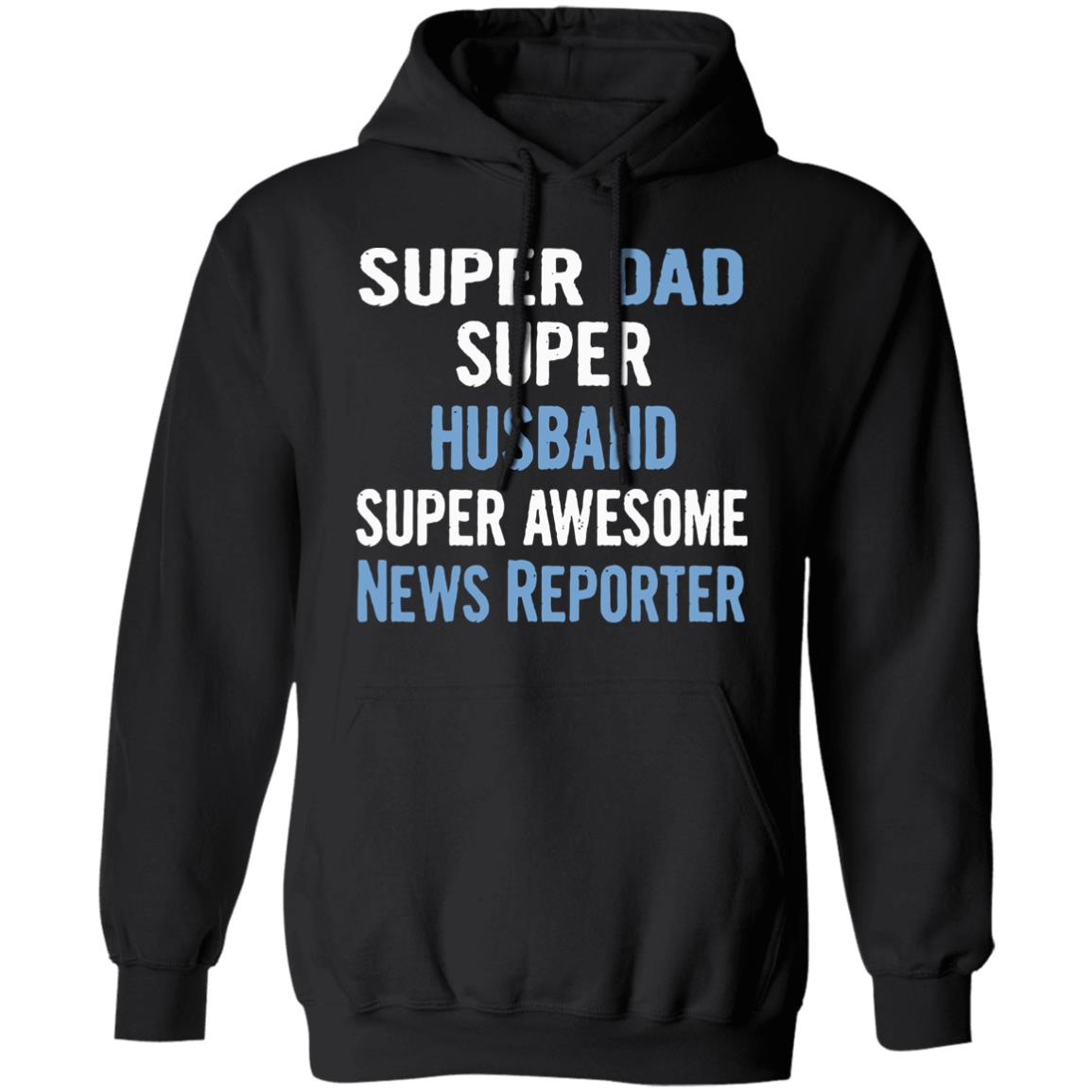Super Dad Husband News Reporter Dad Black T Shirt - Teechipus