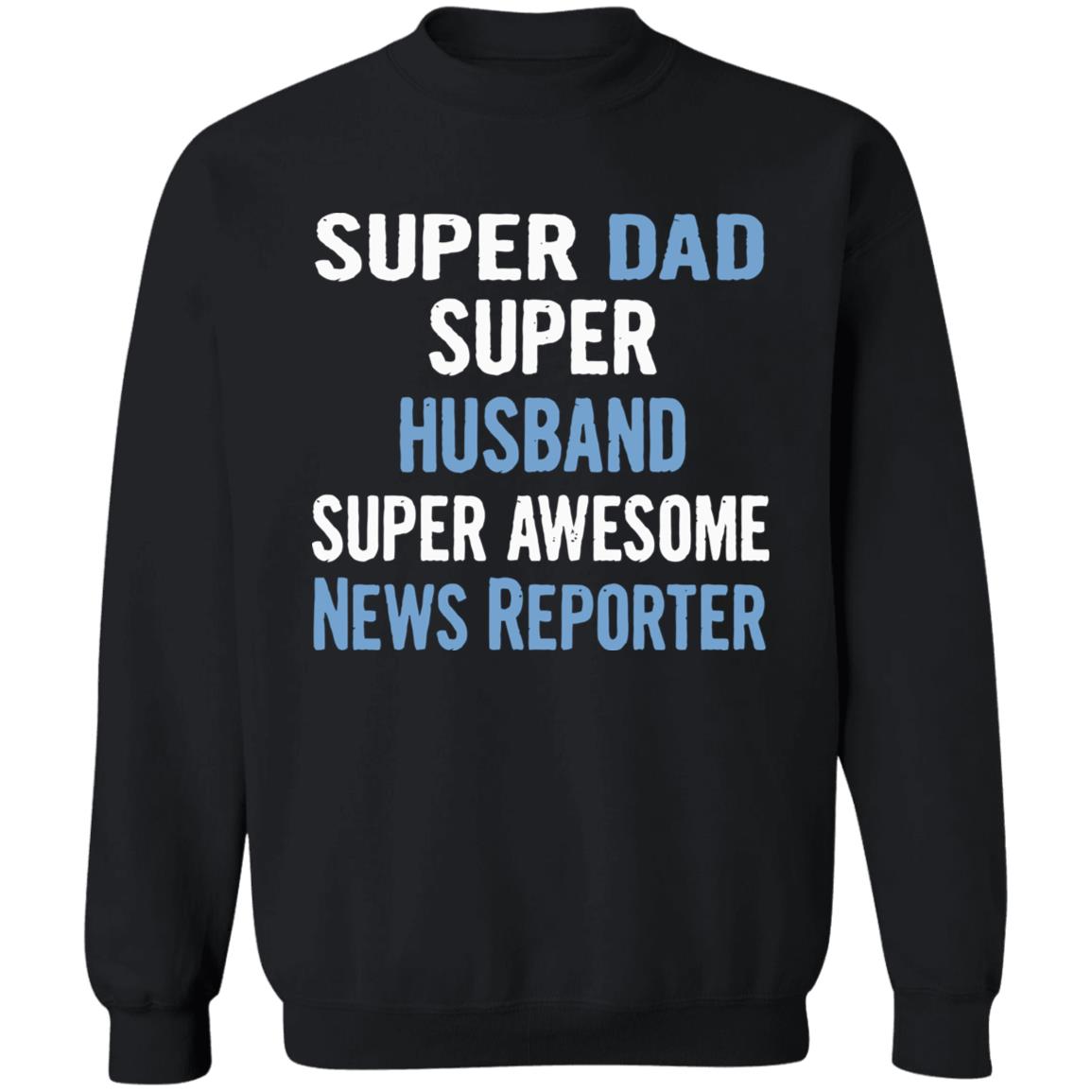 Super Dad Husband News Reporter Dad Black T Shirt - Teechipus
