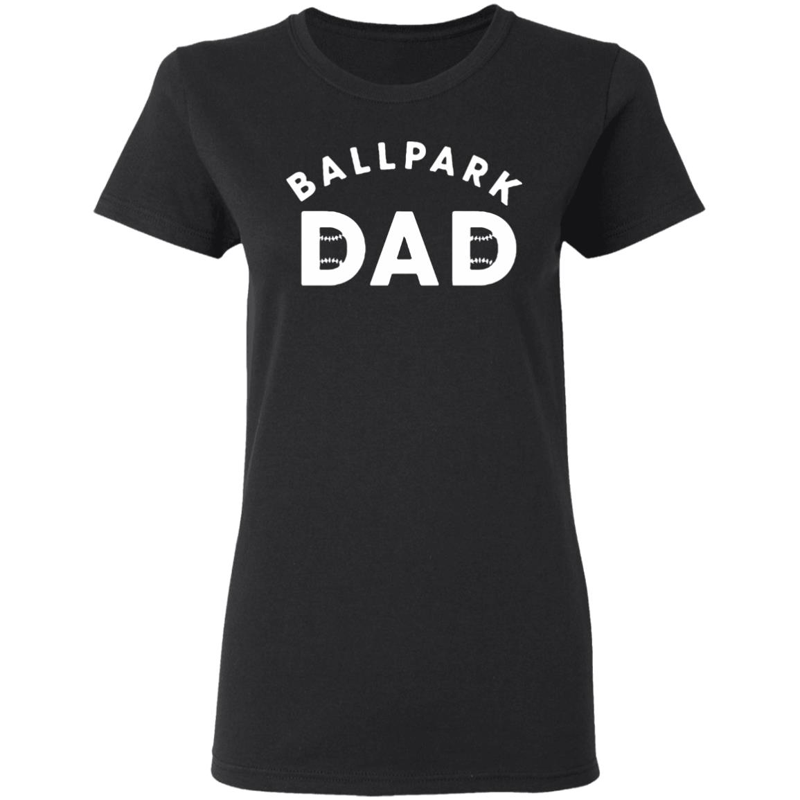 Ballpark Dad T Shirt Black Hoodie Sweatshirt - Teechipus