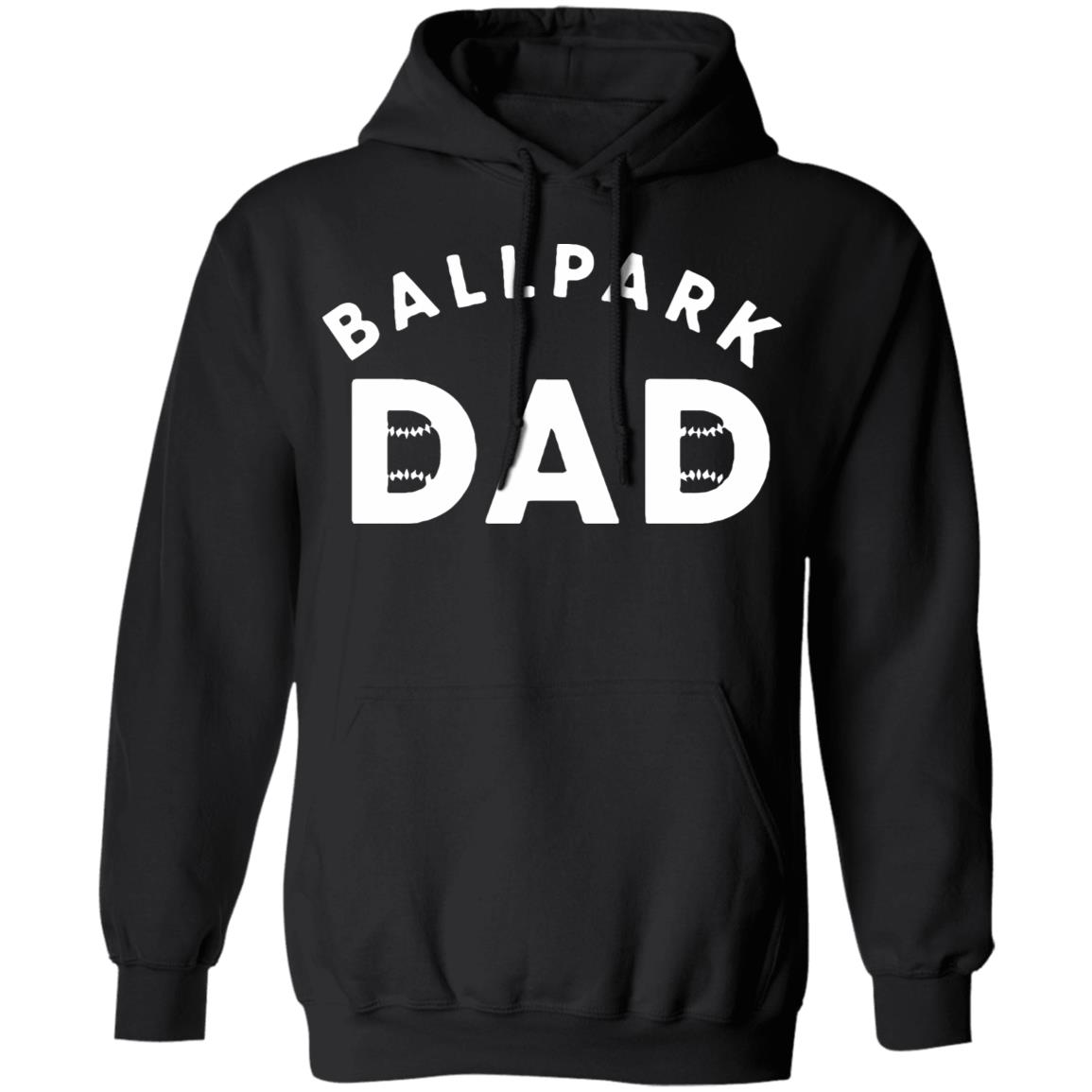 Ballpark Dad T Shirt Black Hoodie Sweatshirt - Teechipus