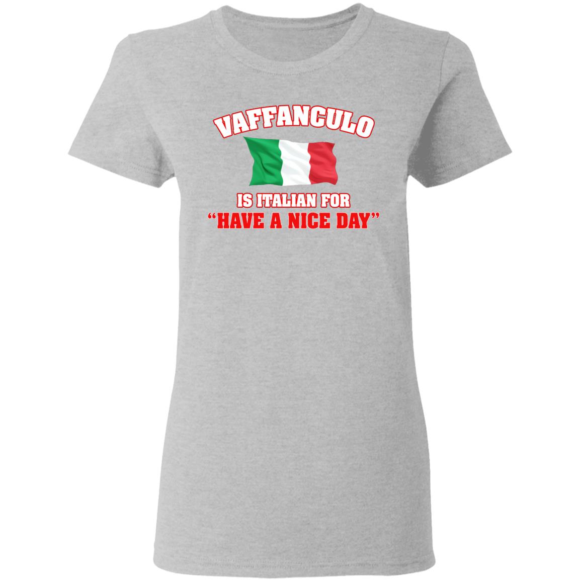 Vaffanculo Have A Nice Day Shirt Hoodie T Shirt - Teechipus
