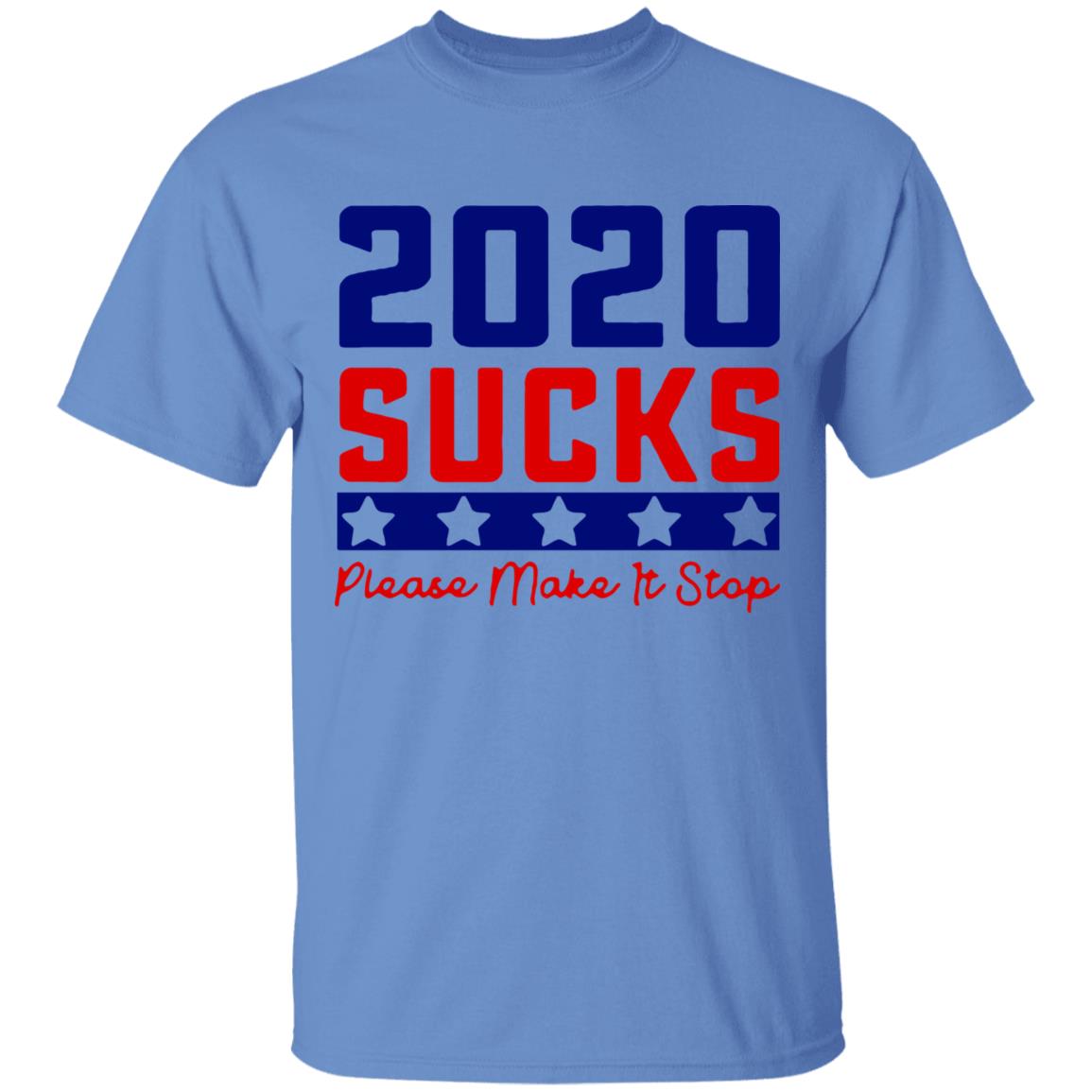 2020 Sucks Please Make It Stop shirt - Teechipus