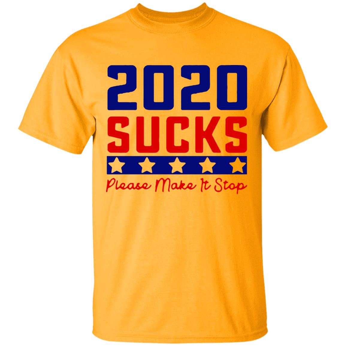 2020 Sucks Please Make It Stop shirt - Teechipus