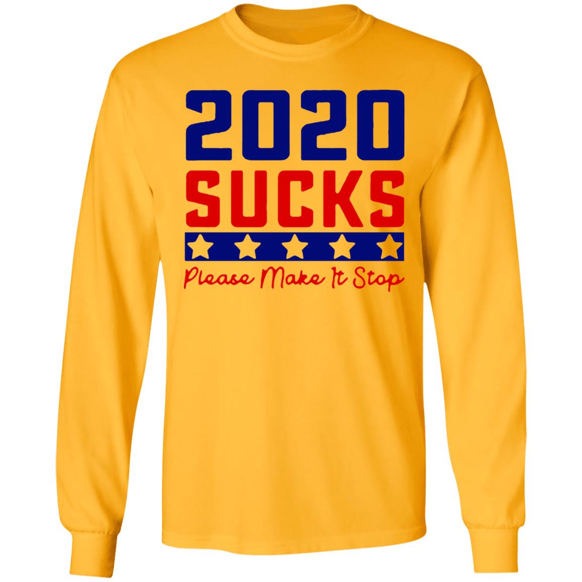 2020 Sucks Please Make It Stop shirt - Teechipus