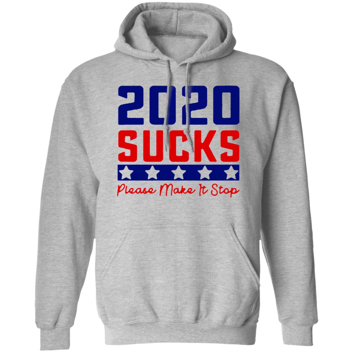 2020 Sucks Please Make It Stop shirt - Teechipus