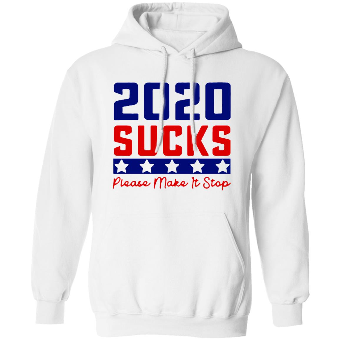 2020 Sucks Please Make It Stop shirt - Teechipus