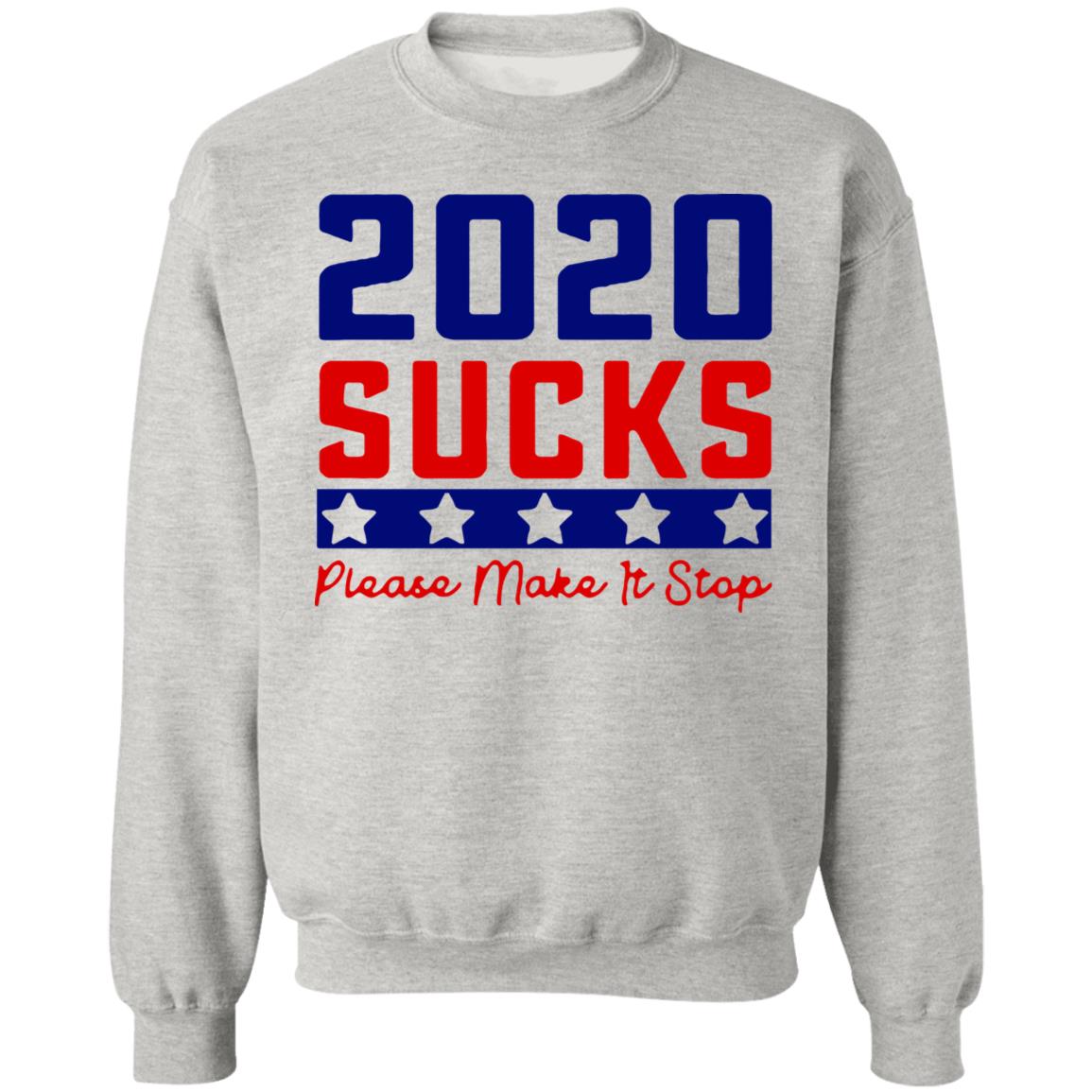 2020 Sucks Please Make It Stop shirt - Teechipus
