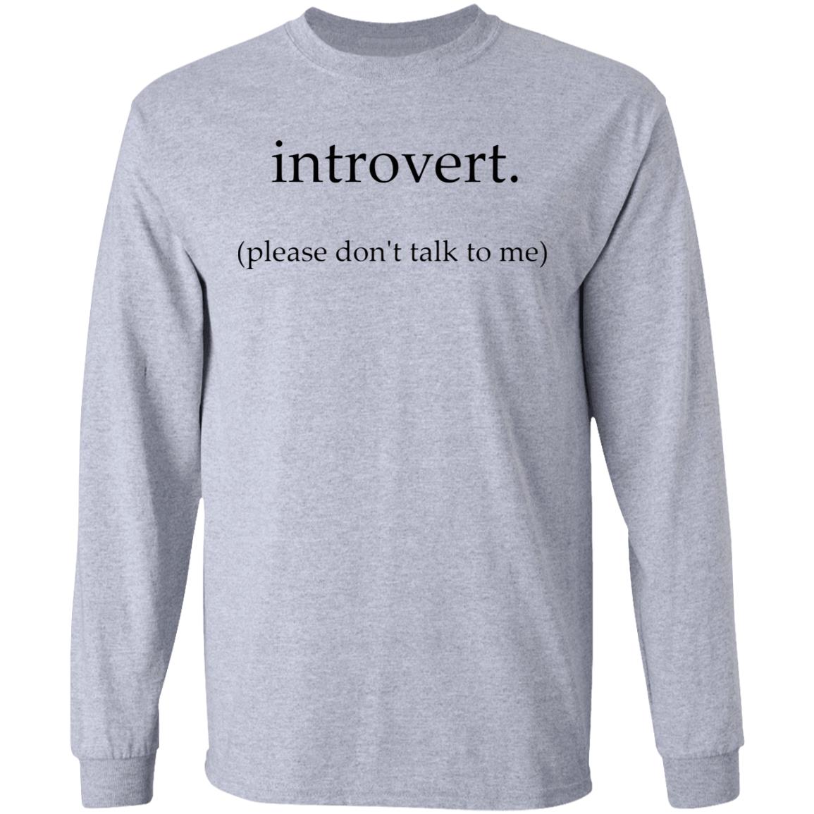 Introvert. Please don't talk to me T Shirt - Teechipus