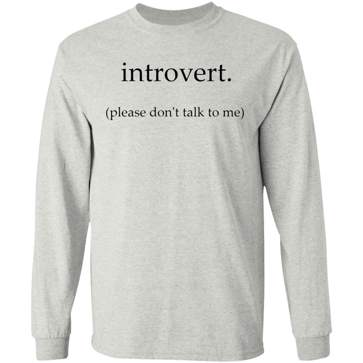 Introvert. Please don't talk to me T Shirt - Teechipus