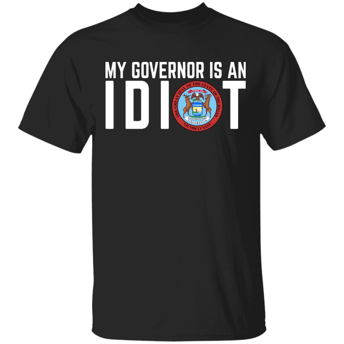 My Governor is an IDIOT T Shirt - Teechipus