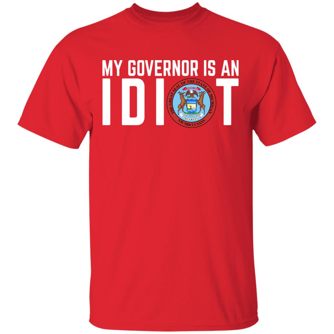 My Governor is an IDIOT T Shirt - Teechipus