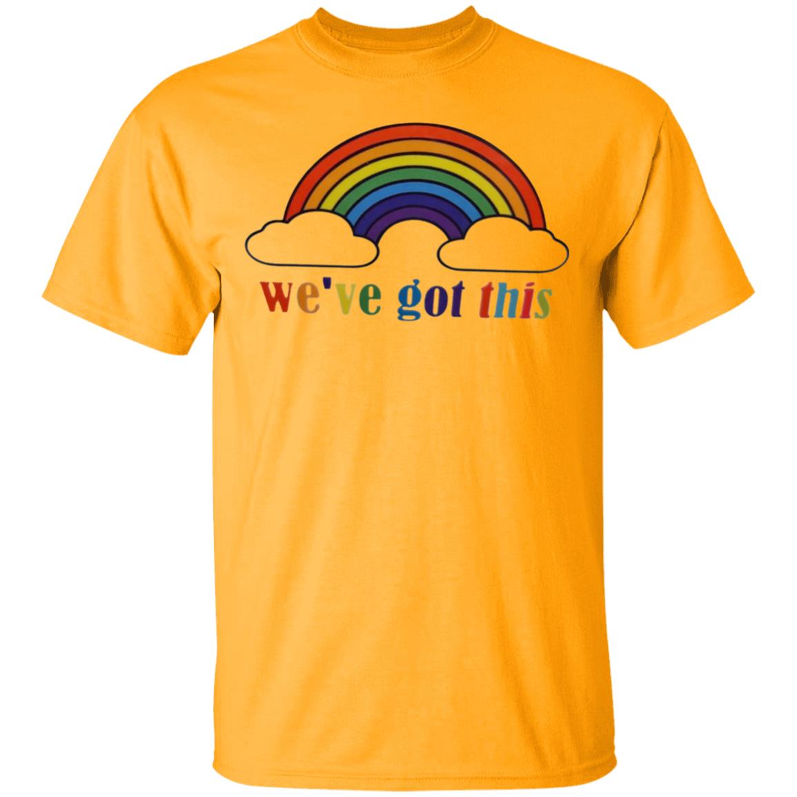 We've Got This T Shirt - Teechipus