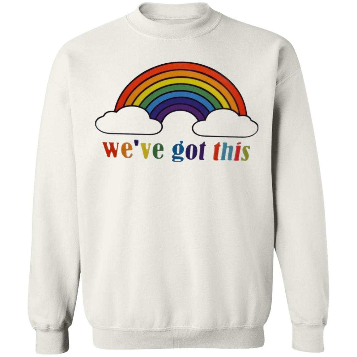 We've Got This T Shirt - Teechipus