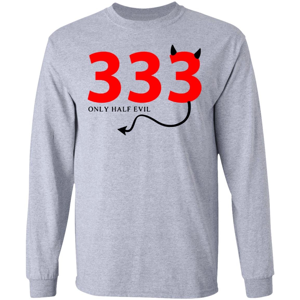 333 Only Half Evil Hooded Sweatshirt - Teechipus