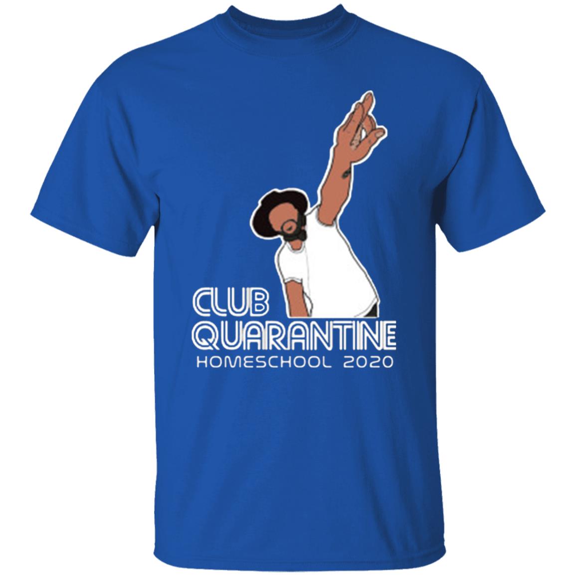 Club Quarantine Homeschool 2020 Shirt Hoodie T Shirt - Teechipus