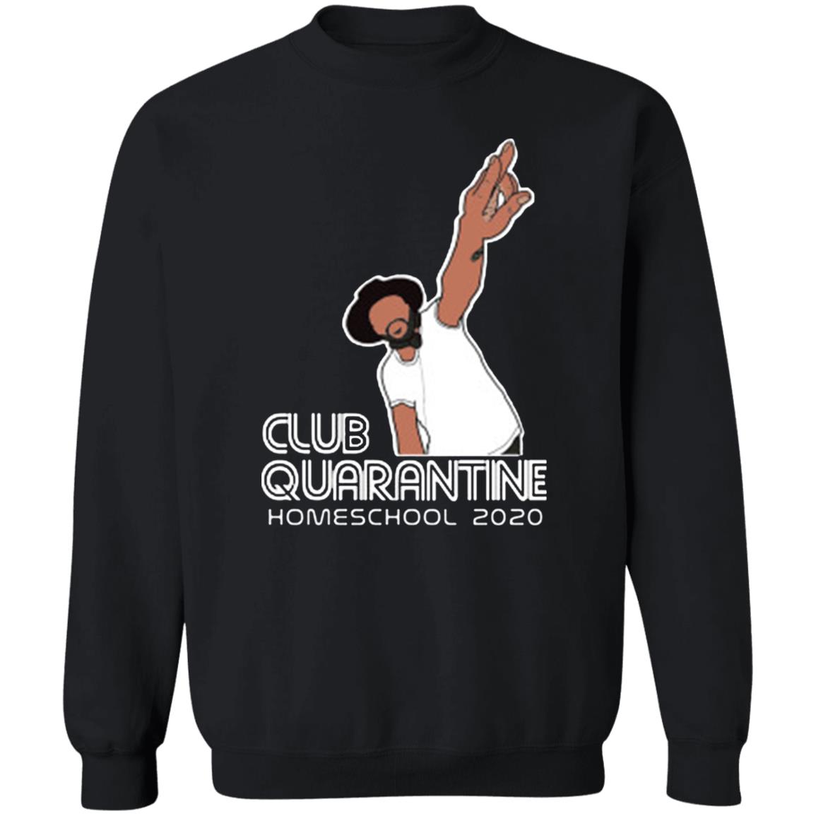 Club Quarantine Homeschool 2020 Shirt Hoodie T Shirt - Teechipus