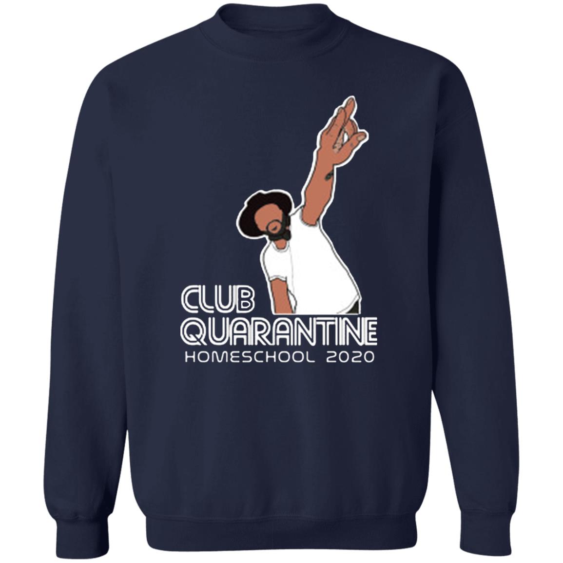 Club Quarantine Homeschool 2020 Shirt Hoodie T Shirt - Teechipus