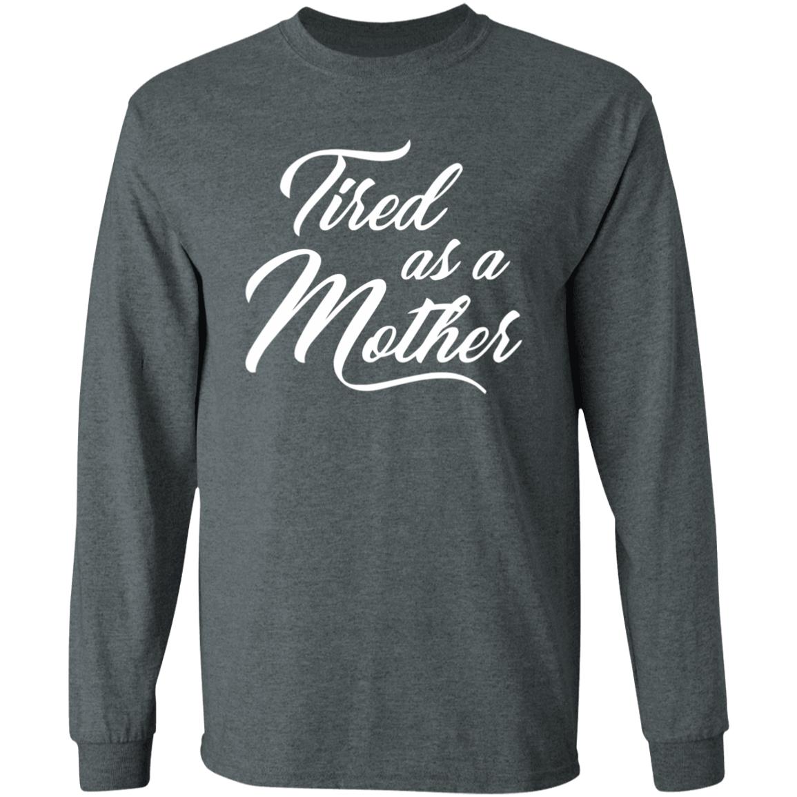Tired As A Mother T-shirt Mother's Day Gift - Teechipus