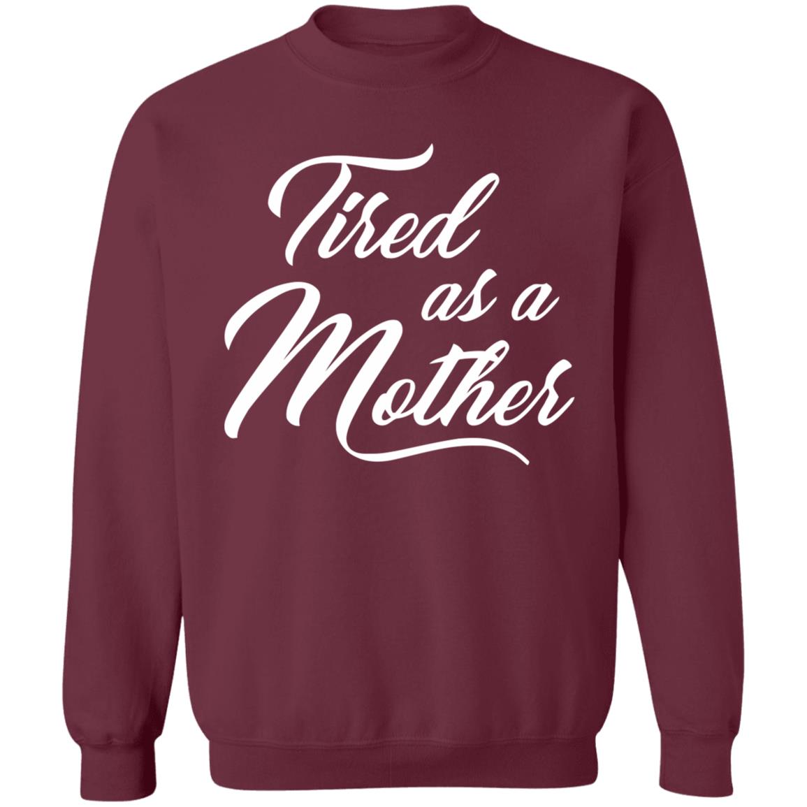 Tired As A Mother T-shirt Mother's Day Gift - Teechipus