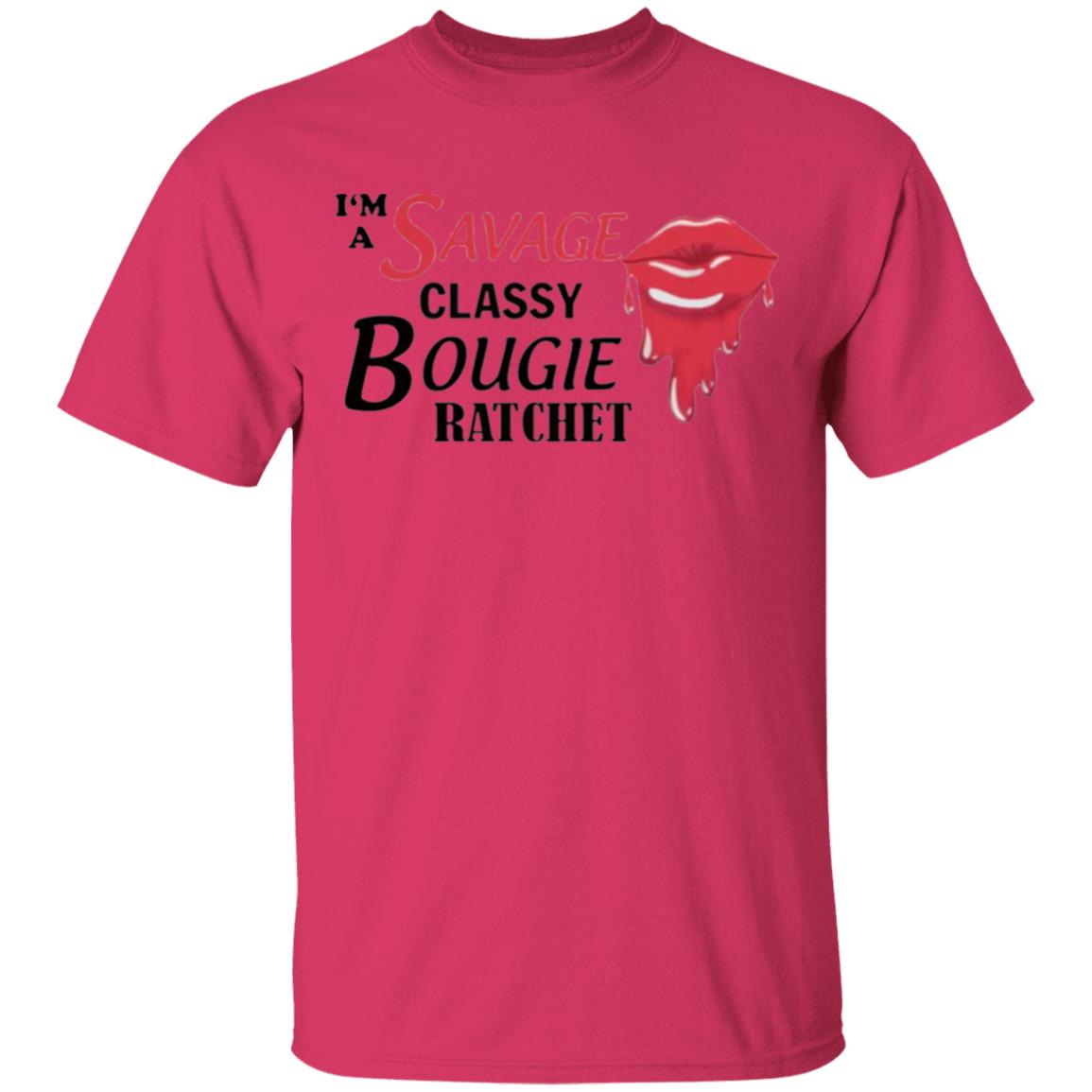 I’m Savage Classy Bougie Ratchet Shirt - Teechipus
