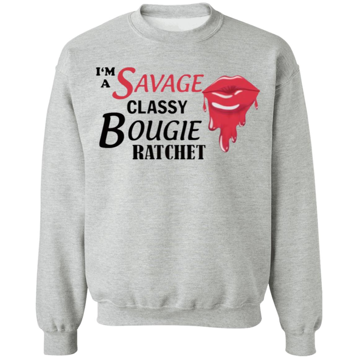 I’m Savage Classy Bougie Ratchet Shirt - Teechipus