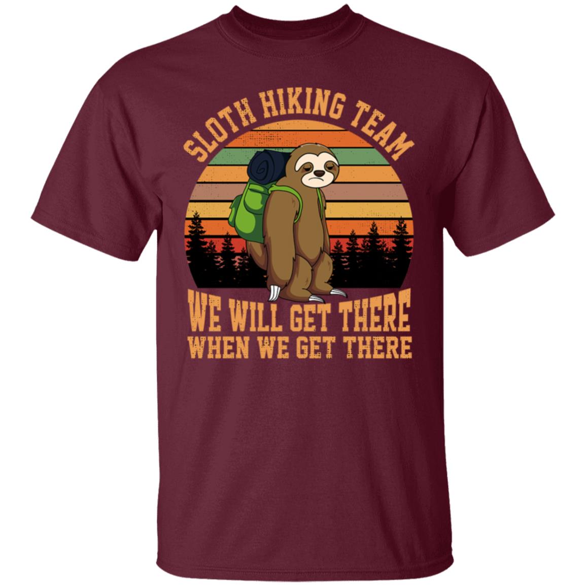 Sloth Hiking Team We Will Get There T Shirt - Teechipus