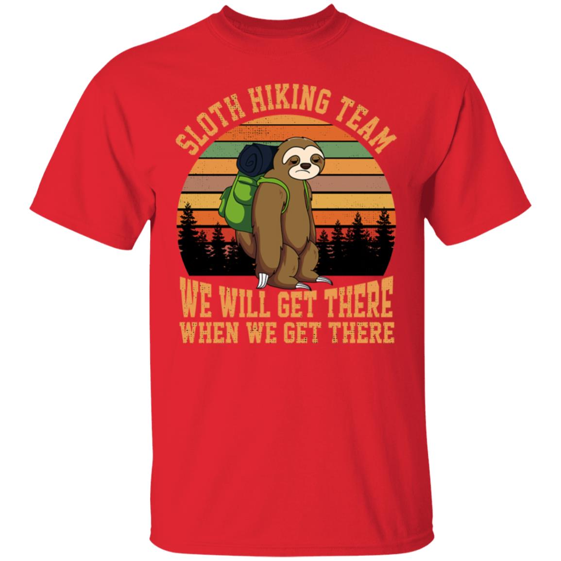 Sloth Hiking Team We Will Get There T Shirt - Teechipus
