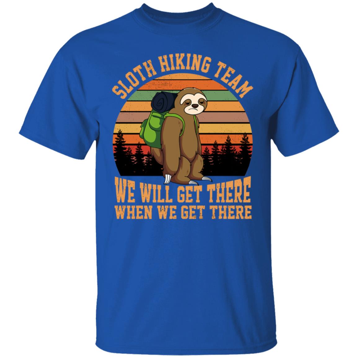Sloth Hiking Team We Will Get There T Shirt - Teechipus