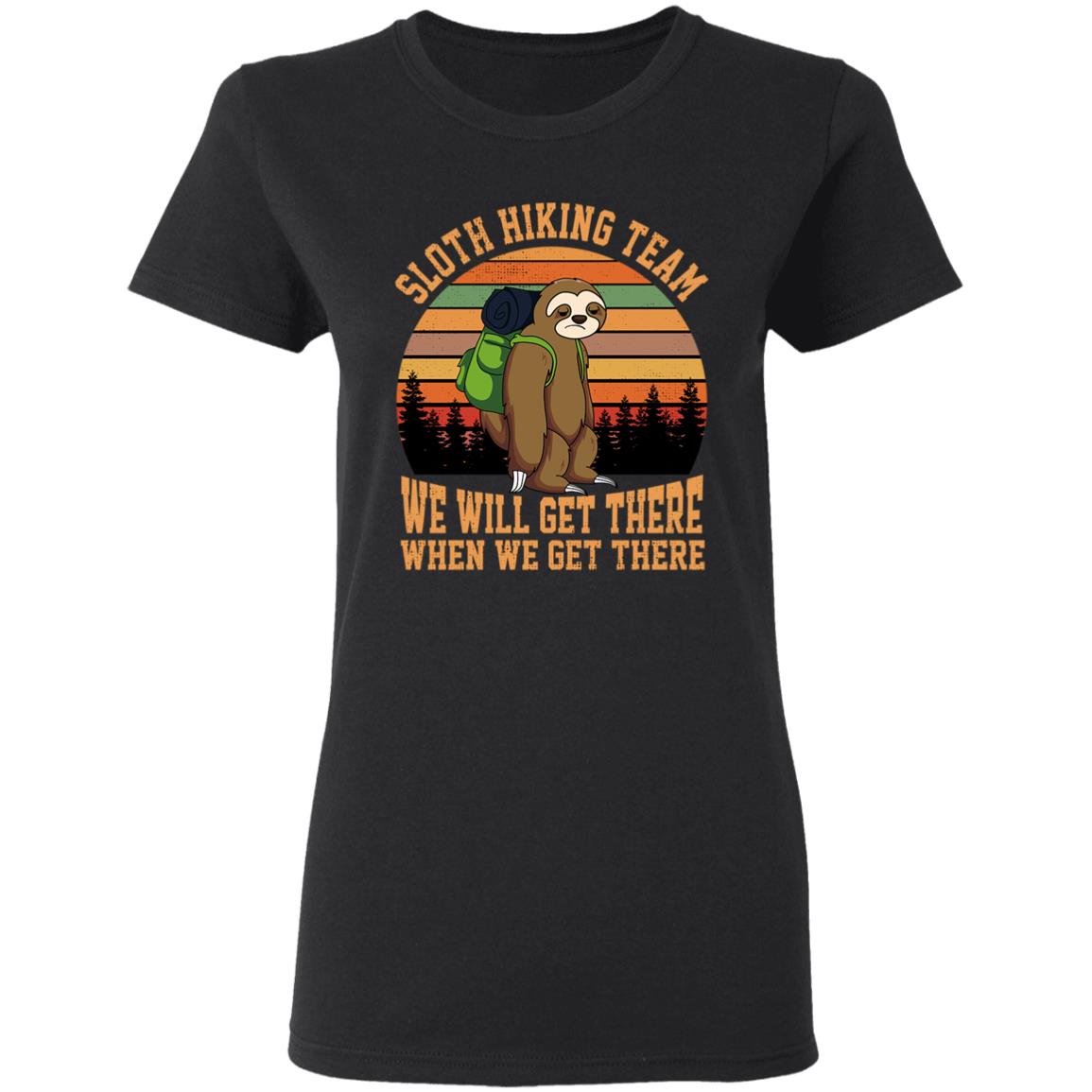Sloth Hiking Team We Will Get There T Shirt - Teechipus