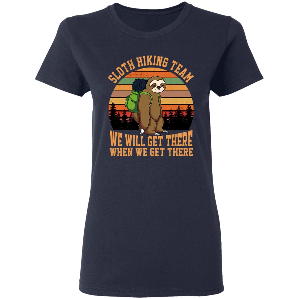 Sloth Hiking Team We Will Get There T Shirt - Teechipus