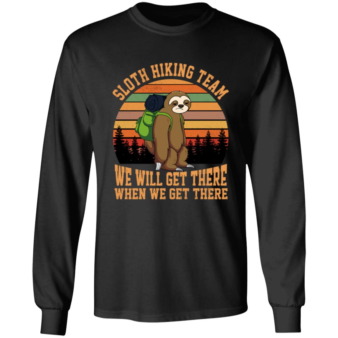 Sloth Hiking Team We Will Get There T Shirt - Teechipus