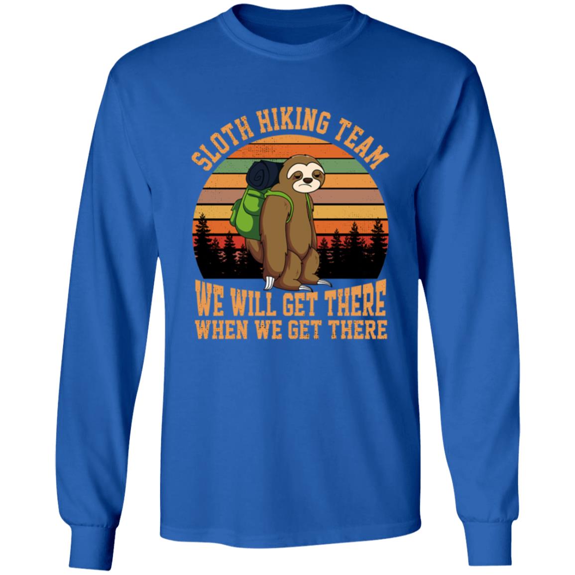 Sloth Hiking Team We Will Get There T Shirt - Teechipus