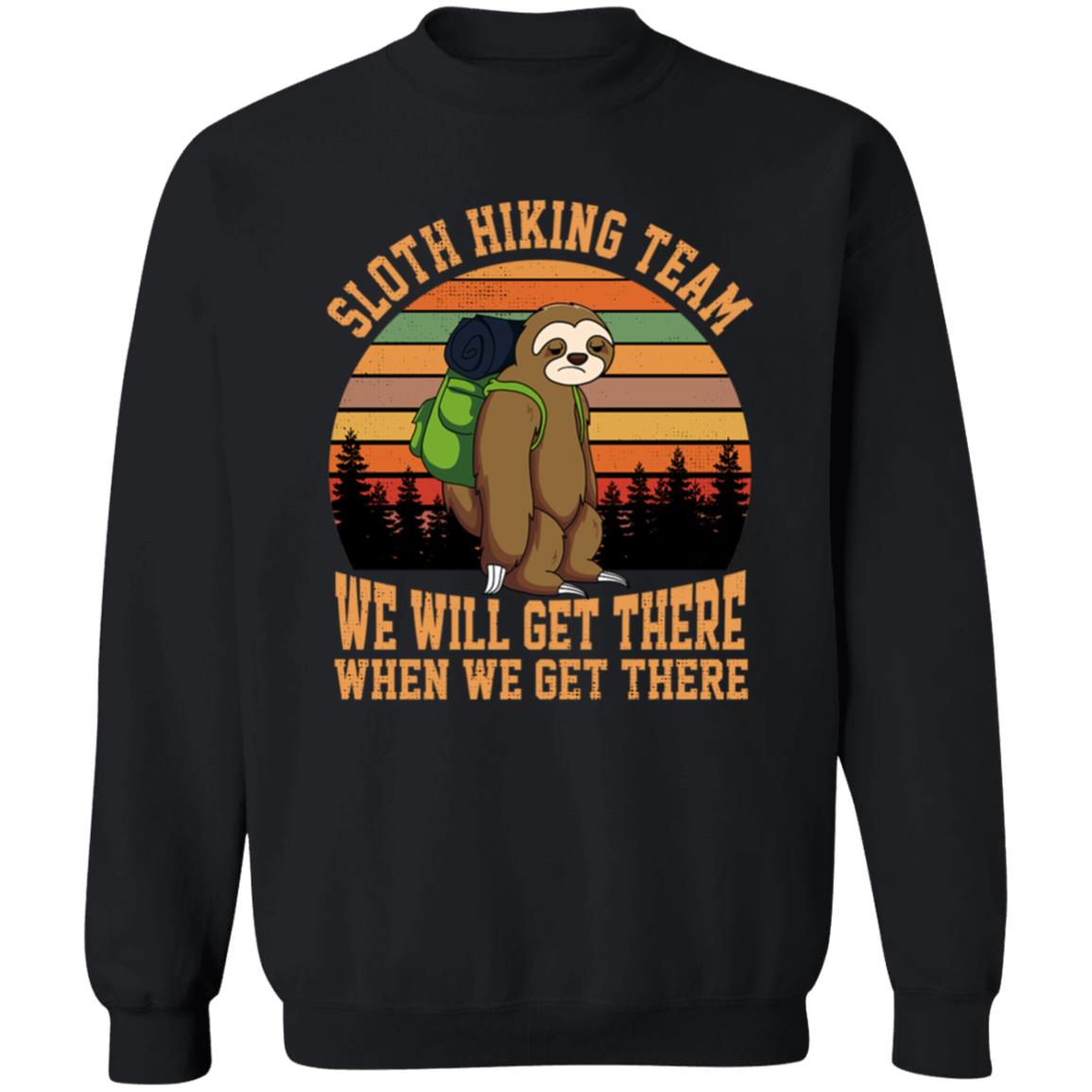 Sloth Hiking Team We Will Get There T Shirt - Teechipus