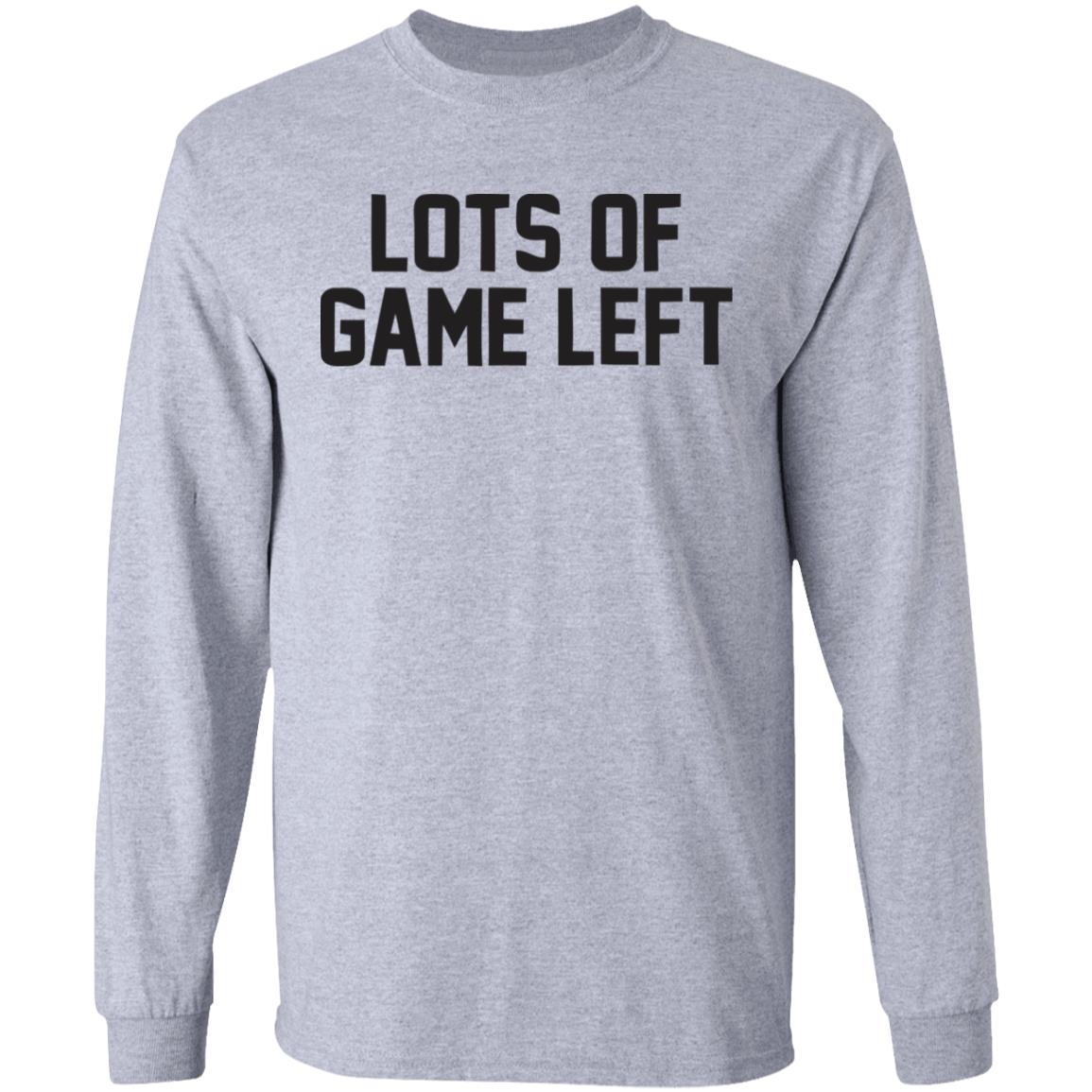 Lots Of Game Left Funny Gift T Shirt - Teechipus
