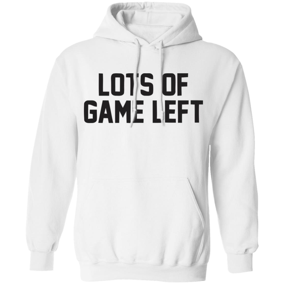 Lots Of Game Left Funny Gift T Shirt - Teechipus