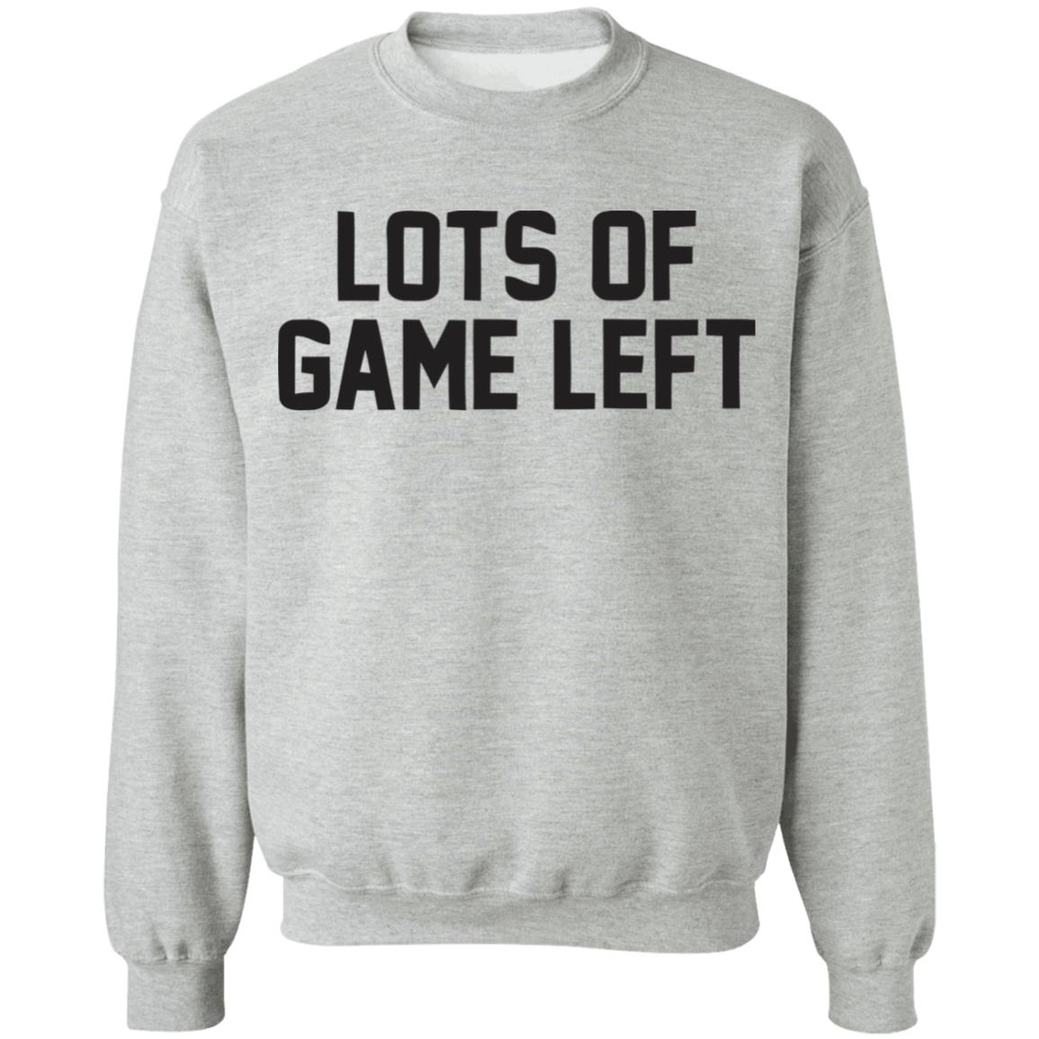 Lots Of Game Left Funny Gift T Shirt - Teechipus