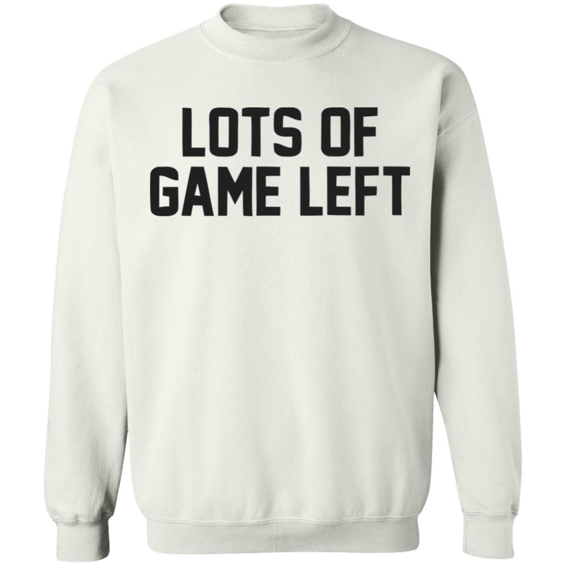 Lots Of Game Left Funny Gift T Shirt - Teechipus